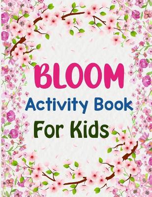 Book cover for Bloom Activity Book For Kids