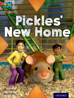 Book cover for Project X Origins: Red Book Band, Oxford Level 2: Pets: Pickles' New Home