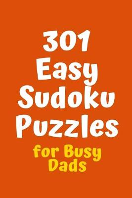 Cover of 301 Easy Sudoku Puzzles for Busy Dads