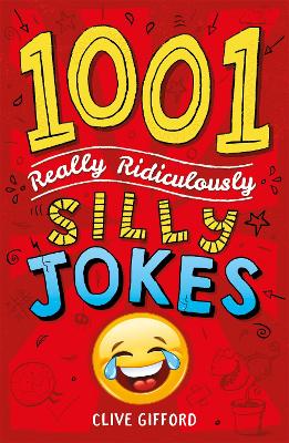 Book cover for 1001 Really Ridiculously Silly Jokes