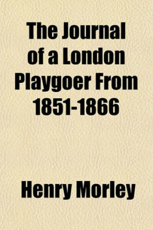 Cover of The Journal of a London Playgoer from 1851-1866