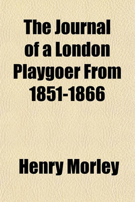 Book cover for The Journal of a London Playgoer from 1851-1866
