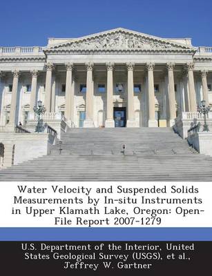 Book cover for Water Velocity and Suspended Solids Measurements by In-Situ Instruments in Upper Klamath Lake, Oregon