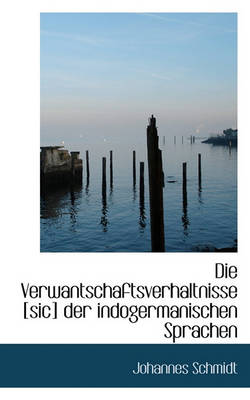 Book cover for Die Verwantschaftsverhaltnisse [Sic] Der Indogermanischen Sprachen