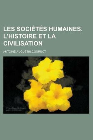 Cover of Les Societes Humaines. L'Histoire Et La Civilisation