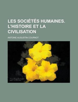 Book cover for Les Societes Humaines. L'Histoire Et La Civilisation