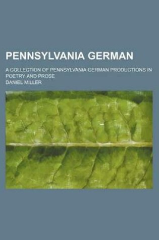 Cover of Pennsylvania German; A Collection of Pennsylvania German Productions in Poetry and Prose