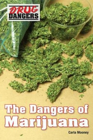 Cover of The Dangers of Marijuana