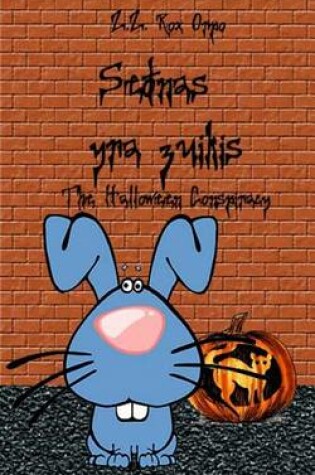 Cover of Setonas Yra Zuikis the Halloween Conspiracy
