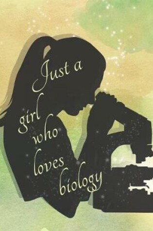 Cover of Just A Girl Who Loves Biology