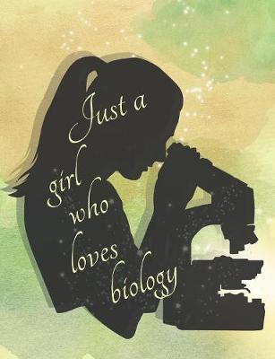 Book cover for Just A Girl Who Loves Biology