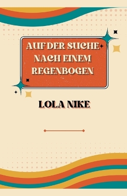 Book cover for Auf Der Suche Nach Einem Regenbogen