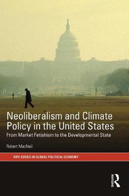 Book cover for Neoliberalism and Climate Policy in the United States