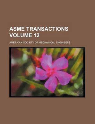 Book cover for Asme Transactions Volume 12