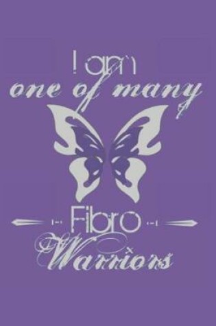 Cover of I Am One of Many Fibro Warriors