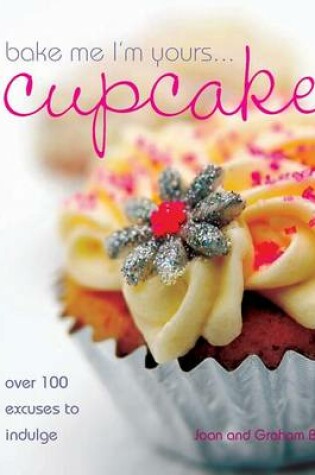 Cover of Bake Me I'm Yours... Cupcake