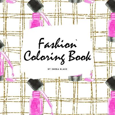 Book cover for Fashion Coloring Book for Young Adults and Teens (8.5x8.5 Coloring Book / Activity Book)