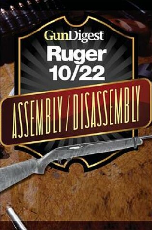 Cover of Gun Digest Ruger 10/22 Assembly/Disassembly Instructions