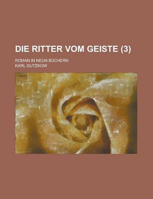 Book cover for Die Ritter Vom Geiste (3); Roman in Neun Buchern