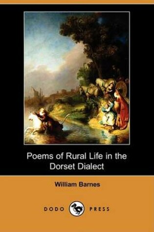 Cover of Poems of Rural Life in the Dorset Dialect (Dodo Press)