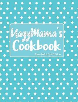 Book cover for Nagymama's Cookbook Blue Polka Dot Edition