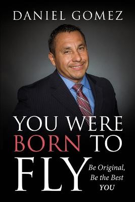 Book cover for You Were Born To Fly