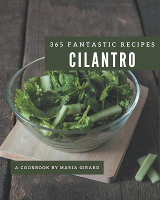 Book cover for 365 Fantastic Cilantro Recipes