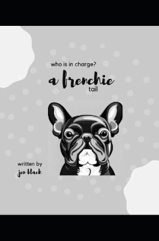 Cover of A Frenchie Tail