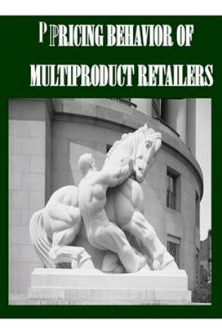Cover of Pricing Behavior of Multiproduct Retailers
