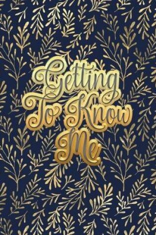 Cover of Getting To Know Me