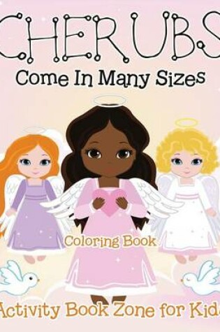 Cover of Cherubs Come in Many Sizes Coloring Book