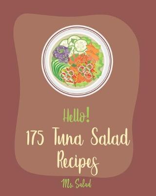 Book cover for Hello! 175 Tuna Salad Recipes