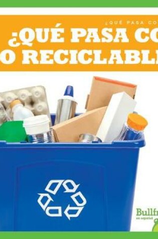 Cover of �Qu� Pasa Con Lo Reciclable? (Where Does Recycling Go?)