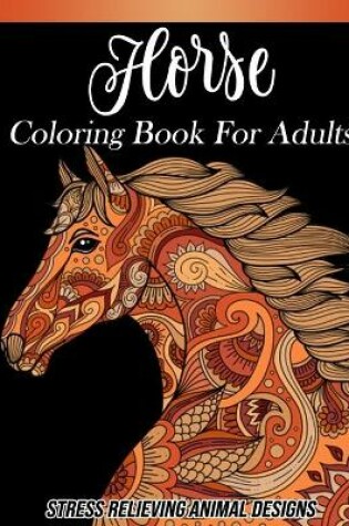 Cover of Horse Coloring Book For Adults