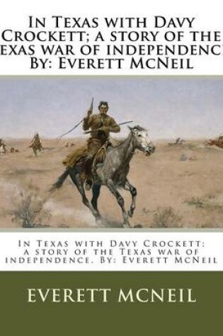 Cover of In Texas with Davy Crockett; a story of the Texas war of independence. By