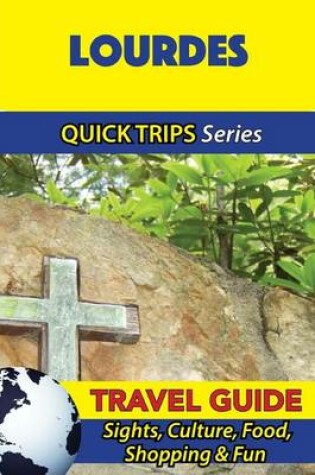 Cover of Lourdes Travel Guide (Quick Trips Series)