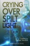 Book cover for Crying Over Spilt Light