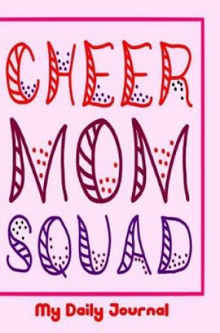 Cover of Cheer Mom Squad My Daily Journal