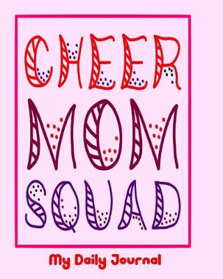 Book cover for Cheer Mom Squad My Daily Journal