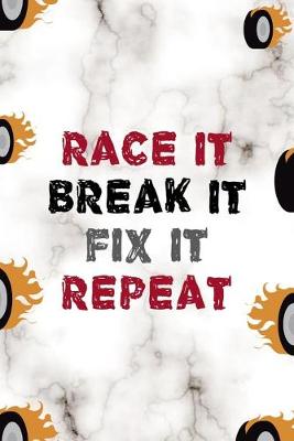 Book cover for Race It Break It Fix It Repeat