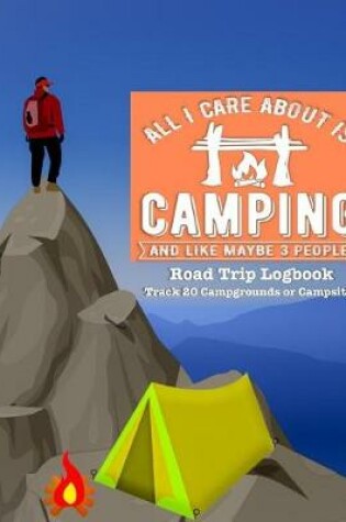 Cover of All I Care about Is Camping and Like Maybe 3 People
