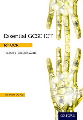 Book cover for Essential ICT GCSE: Teacher Guide + DVD for OCR