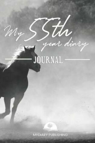 Cover of My 55th Year Diary Journal - Build your personal encyclopedia of your life - 600 pages lined pages to write your own story. 6' x 9' format.