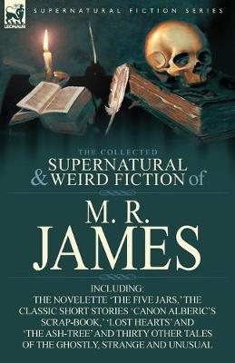 Book cover for The Collected Supernatural & Weird Fiction of M. R. James