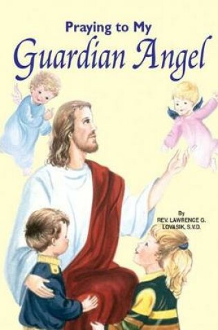 Cover of Praying to My Guardian Angel