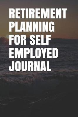 Book cover for Retirement Planning for Self Employed Journal