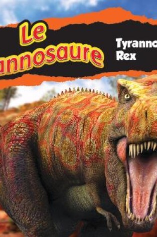 Cover of Le Tyrannosaure/Tyrannosaurus Rex (French)