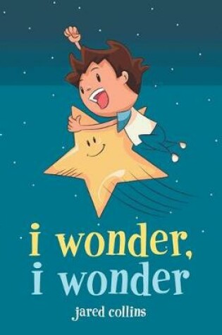 Cover of I Wonder, I Wonder