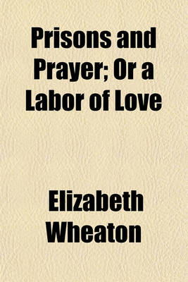 Book cover for Prisons and Prayer; Or a Labor of Love