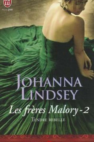 Cover of Les Freres Malory - 2 - Tendre Rebelle (